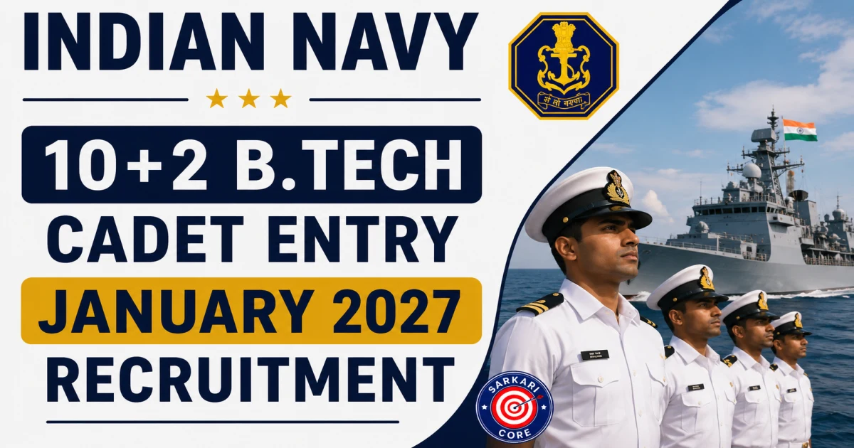 Indian Navy 10+2 B.Tech Cadet Entry January 2027 Recruitment